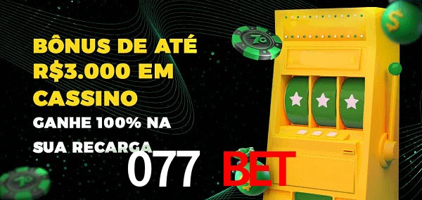 077 Bet melhor bônus de depósito